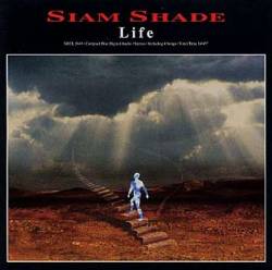 Siam Shade : Life